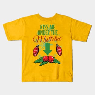 Kiss Me Under the Mistletoe - Romantic Holiday Design Kids T-Shirt